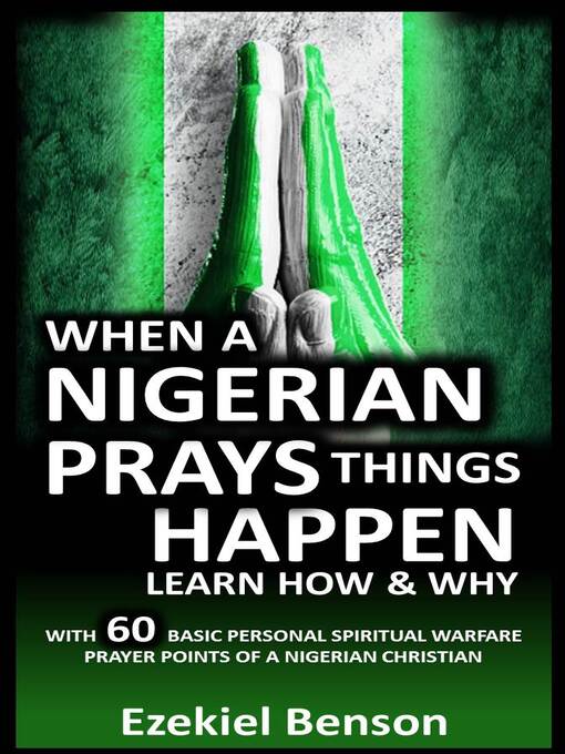Title details for When a Nigerian Prays, Things Happen by Ezekiel Benson - Available